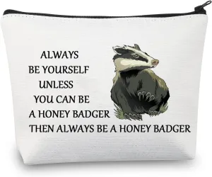 BDPWSS Honey Badger Makeup Bag Always Be Yourself Unless You Can Be A Honey Badger Then Always Be A Honey Badger Lover Gift (Honey Badger)