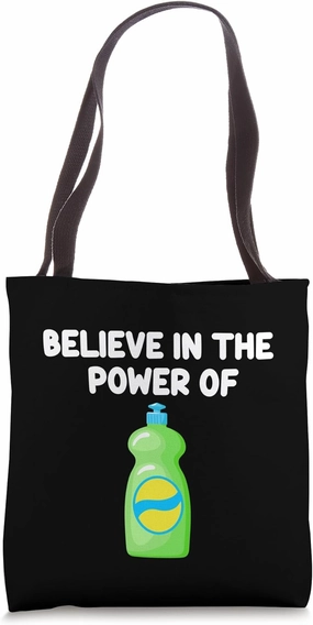 Believe in the Power of Dish Detergent Sink Dishwashing Soap Tote Bag