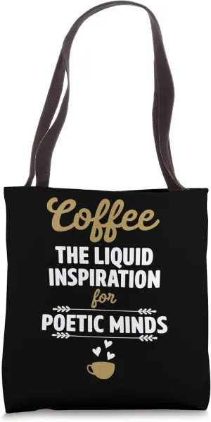 Coffee The Liquid Inspiration For Poetic Minds Poetry Novel Tote Bag