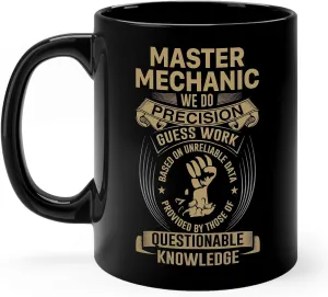 Master Mechanic Mug Gifts 11oz Black Ceramic Coffee Cup - Master Mechanic Precision Guess Work Mug