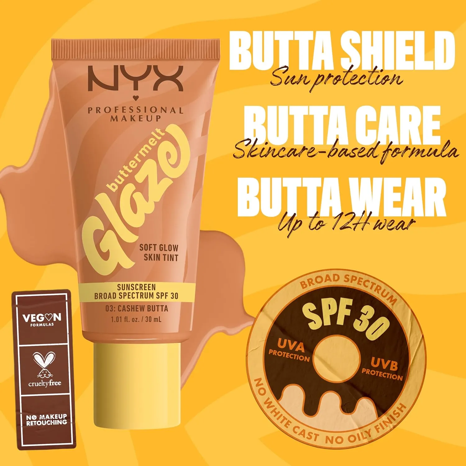 NYX PROFESSIONAL MAKEUP Buttermelt Glaze Soft Glow Skin Tint   SPF 30, Up To 12HR Wear, 03 Cashew Butta
