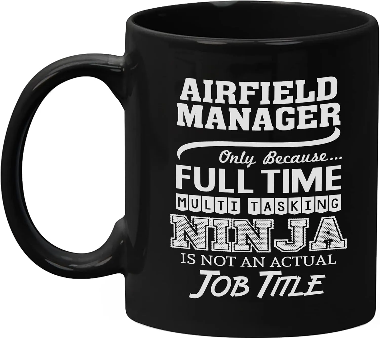 Okaytee Airfield Manager Mug Gifts 11oz Black Ceramic Coffee Cup - Airfield Manager Multitasking Ninja Mug