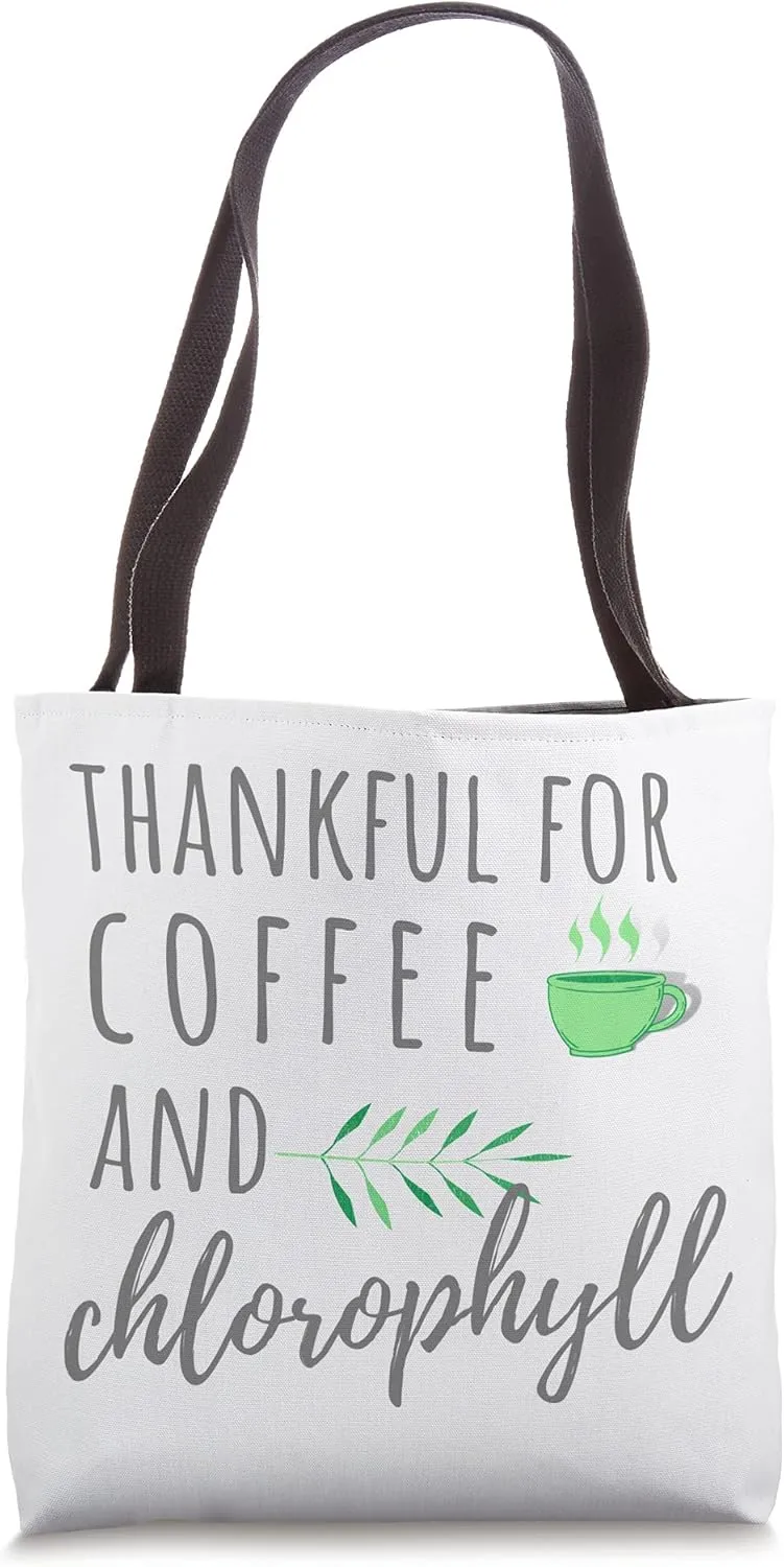Thankful for Chlorophyll Coffee and Chrolophyll Health Trend Tote Bag