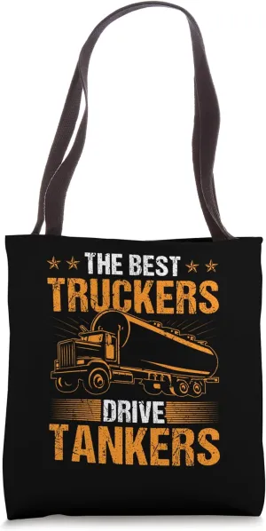 The Best Truckers Drive Tankers Truck Driver Liquid Tanker Tote Bag